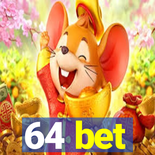 64 bet